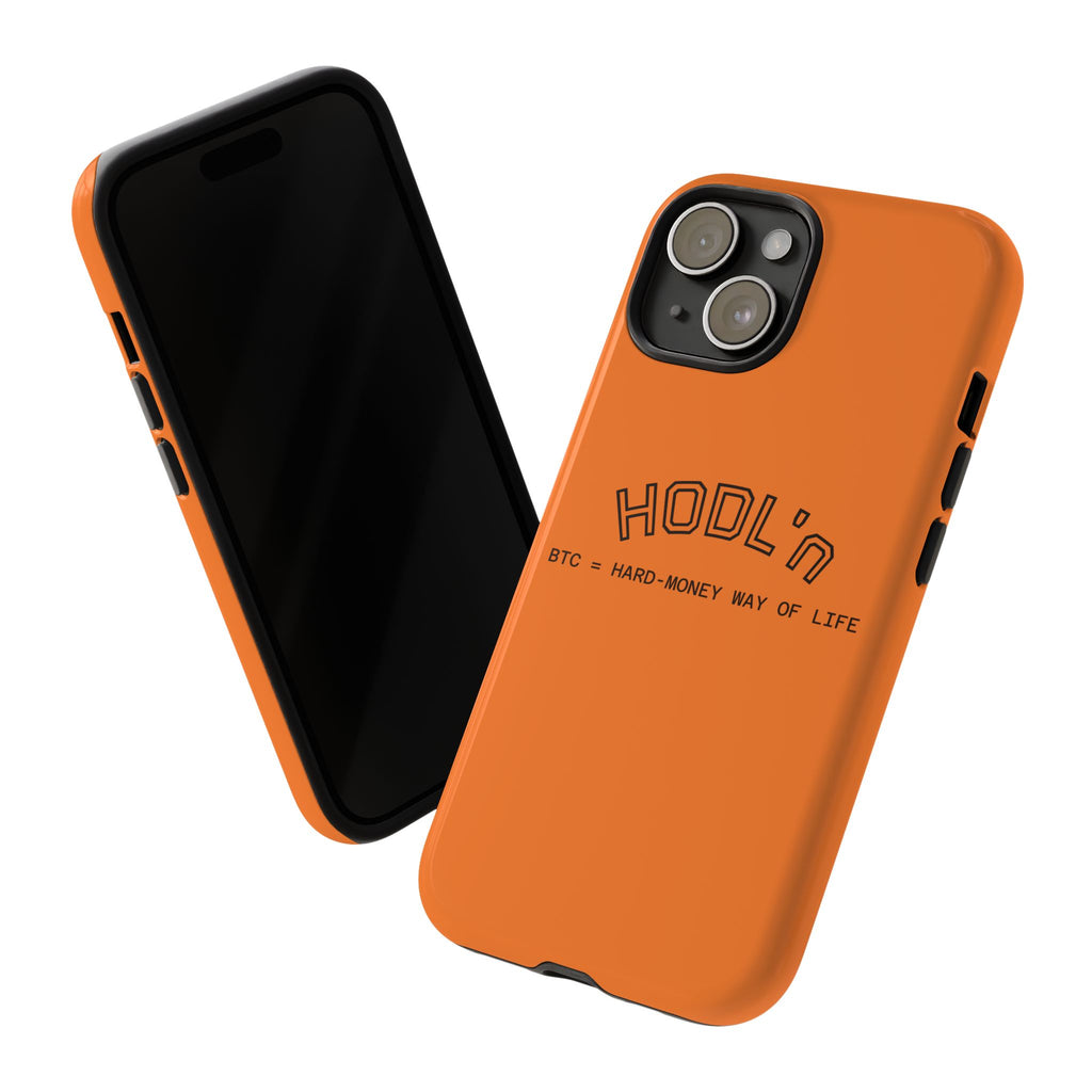 HODL HODL  BTC = HARD-MONEY WAY OF LIFE"  Bitcoin Orange Tough Phone Case | Crypto Gift