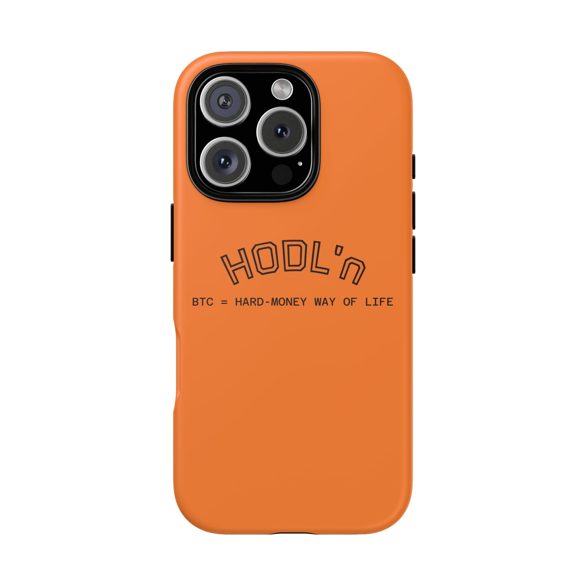 HODL HODL  BTC = HARD-MONEY WAY OF LIFE"  Bitcoin Orange Tough Phone Case | Crypto Gift
