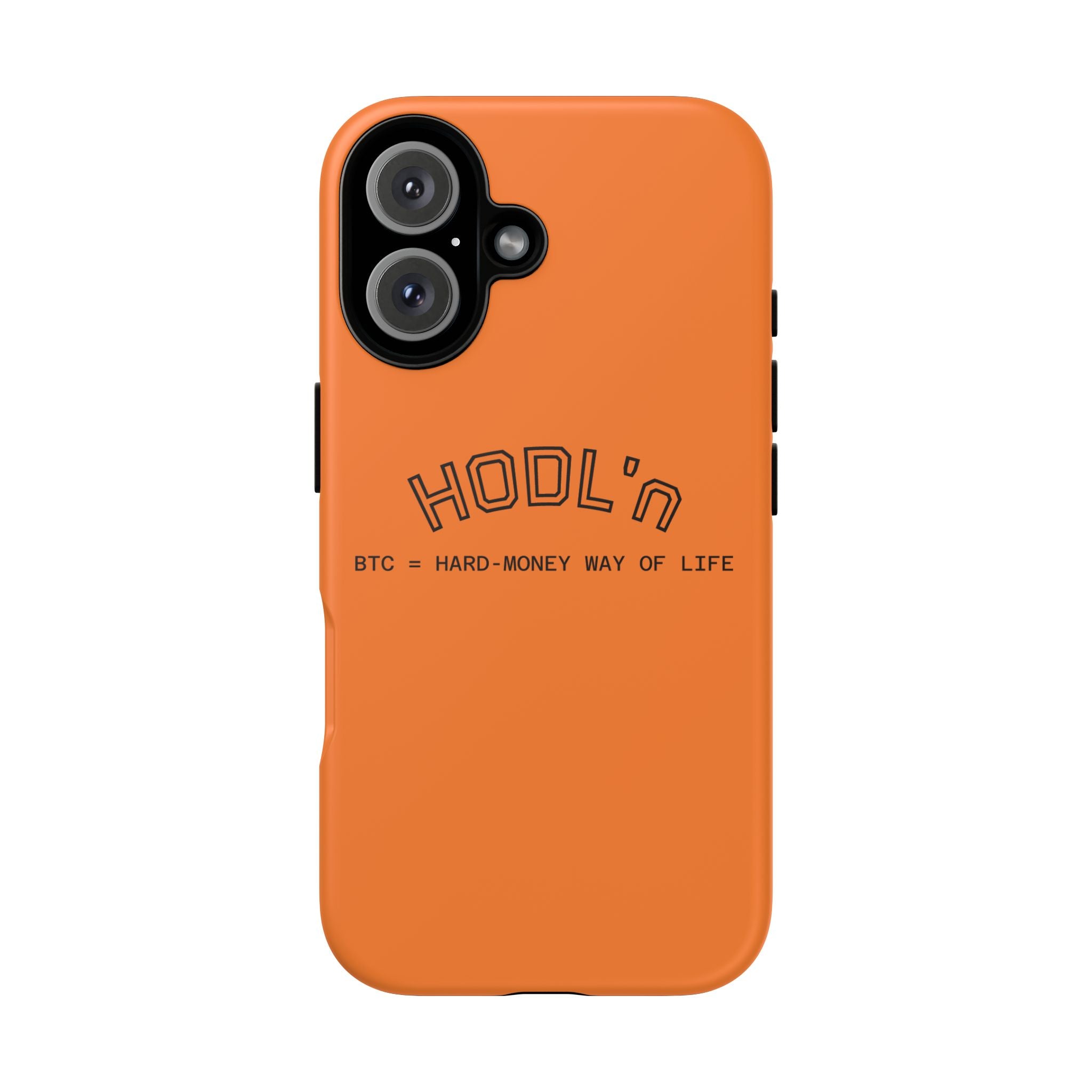 HODL HODL  BTC = HARD-MONEY WAY OF LIFE"  Bitcoin Orange Tough Phone Case | Crypto Gift