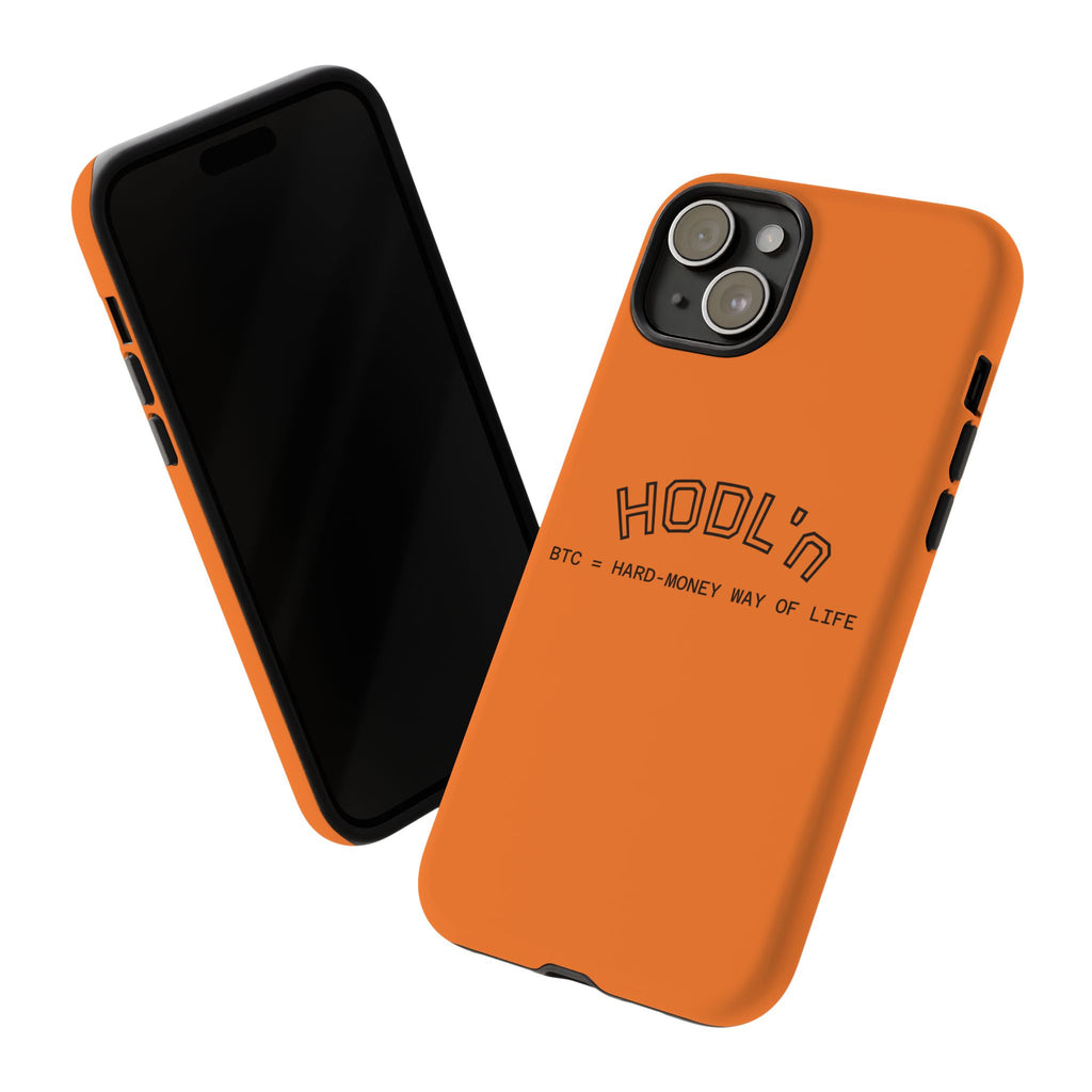 HODL HODL  BTC = HARD-MONEY WAY OF LIFE"  Bitcoin Orange Tough Phone Case | Crypto Gift