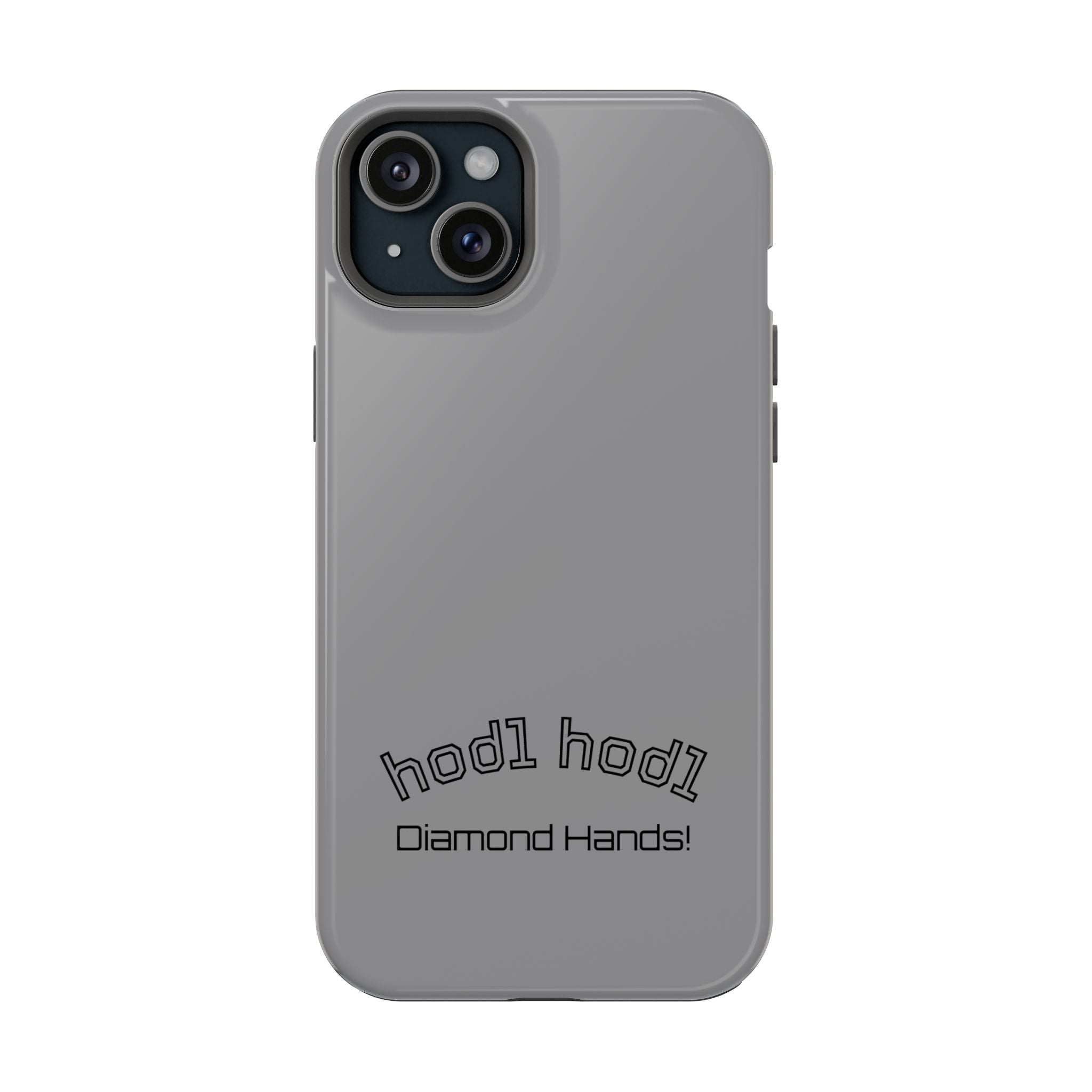 "hodl hodl Diamond Hands" Bitcoin Magnetic Impact-Resistant Phone Case