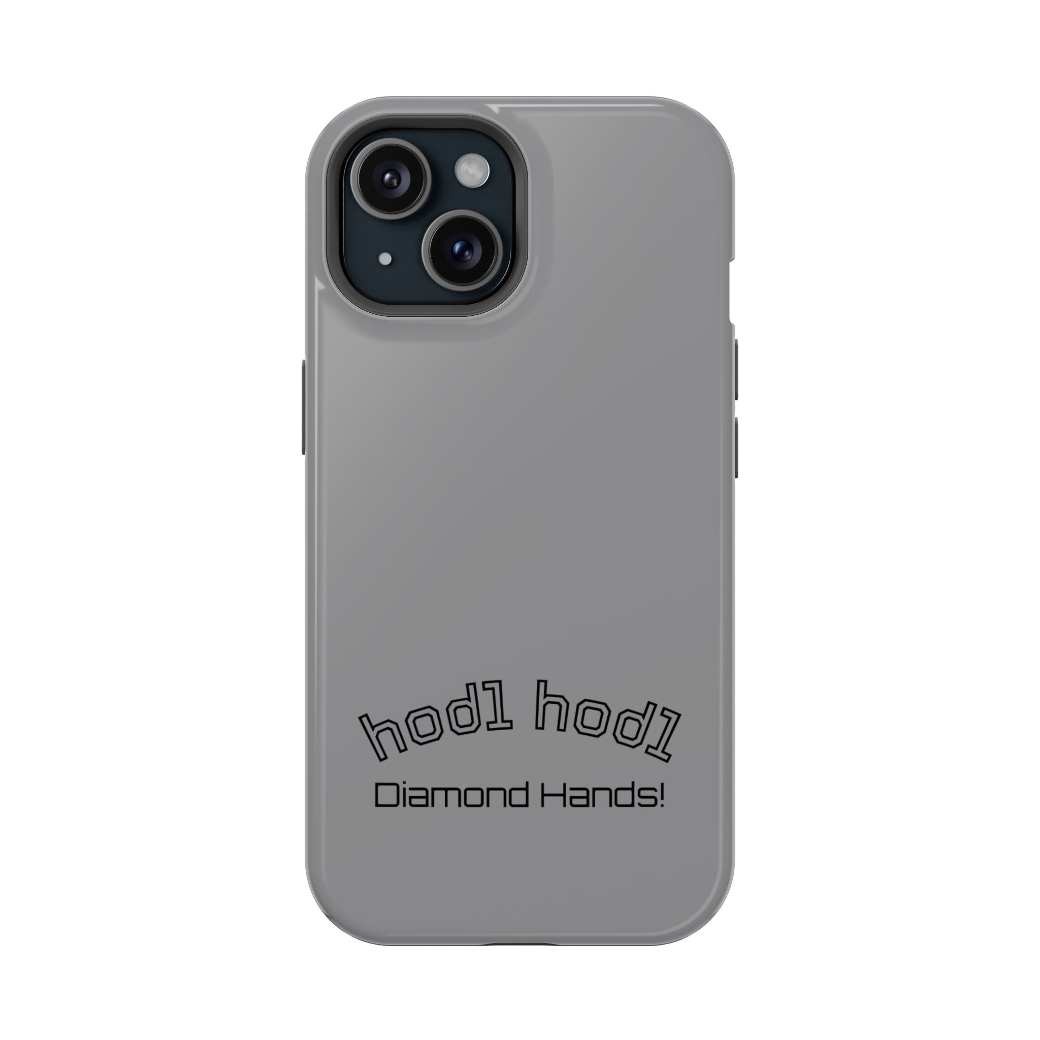 "hodl hodl Diamond Hands" Bitcoin Magnetic Impact-Resistant Phone Case