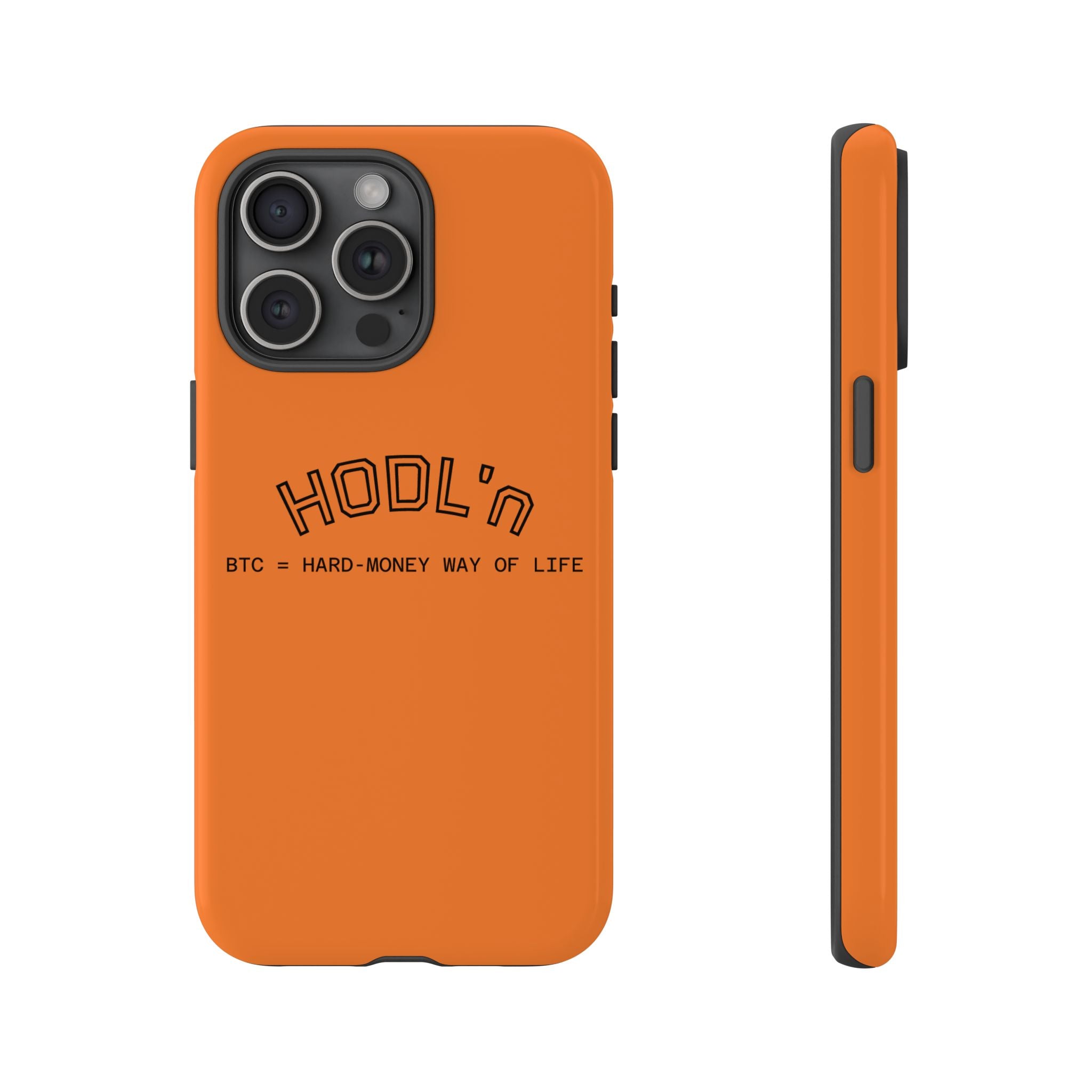 HODL HODL  BTC = HARD-MONEY WAY OF LIFE"  Bitcoin Orange Tough Phone Case | Crypto Gift