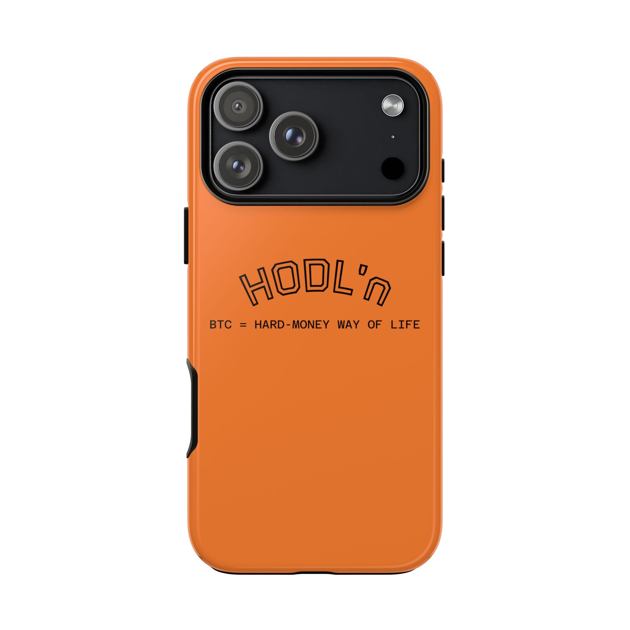 HODL HODL  BTC = HARD-MONEY WAY OF LIFE"  Bitcoin Orange Tough Phone Case | Crypto Gift