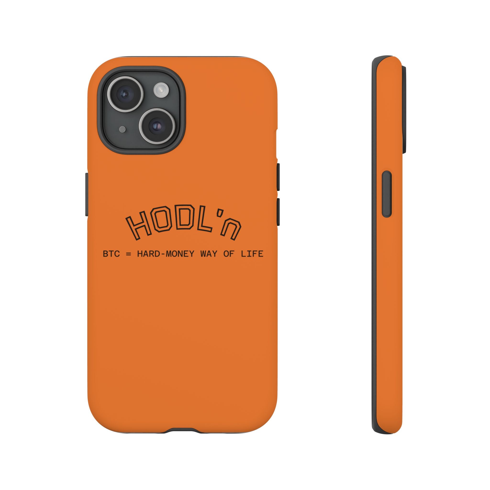HODL HODL  BTC = HARD-MONEY WAY OF LIFE"  Bitcoin Orange Tough Phone Case | Crypto Gift