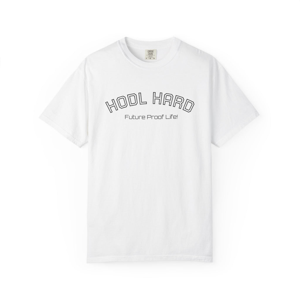 "HODL HARD Future Proof Life!"  Bitcoin Top Quality Custom Comfort T-Shirt | Crypto Gift 63