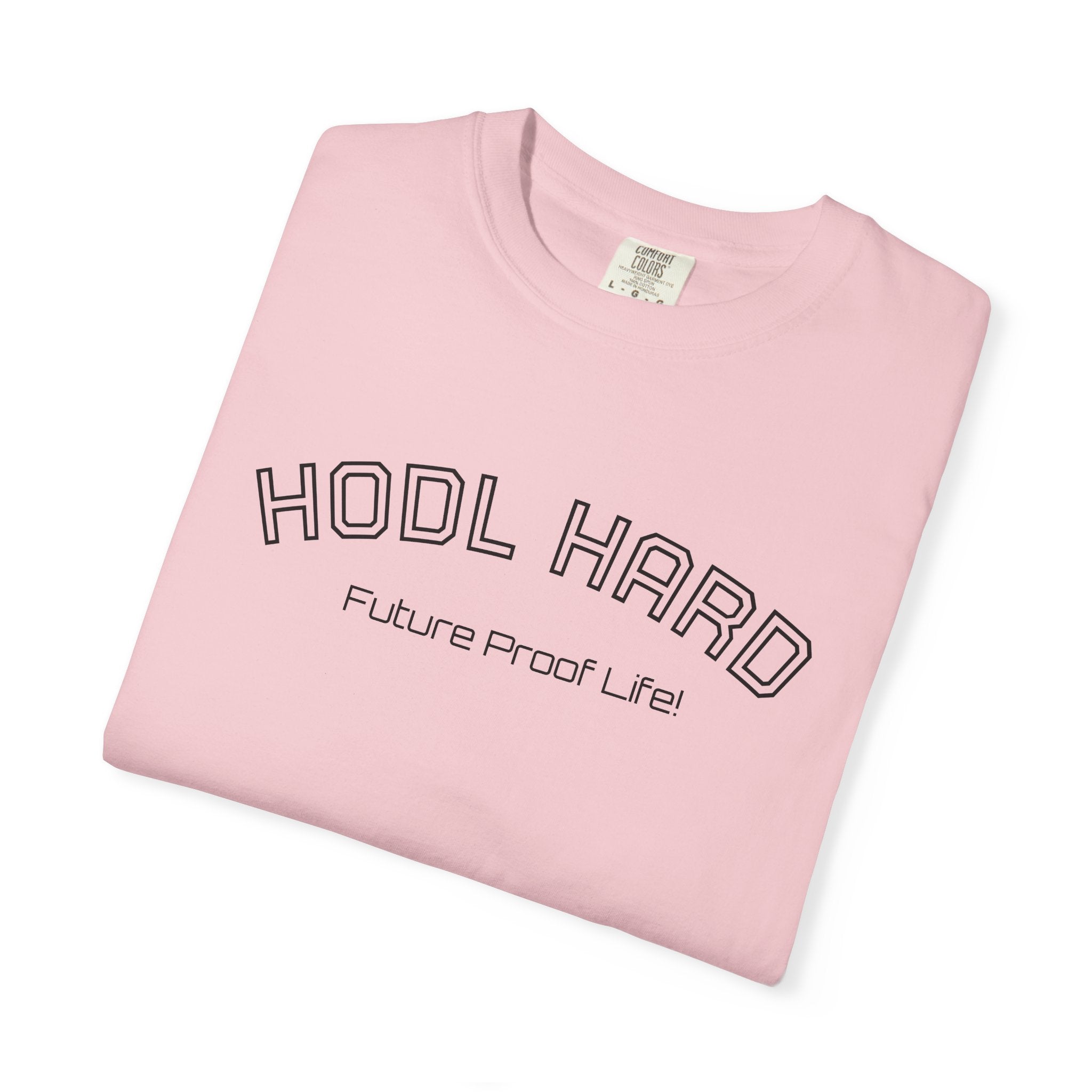 "HODL HARD Future Proof Life!"  Bitcoin Top Quality Custom Comfort T-Shirt | Crypto Gift 63