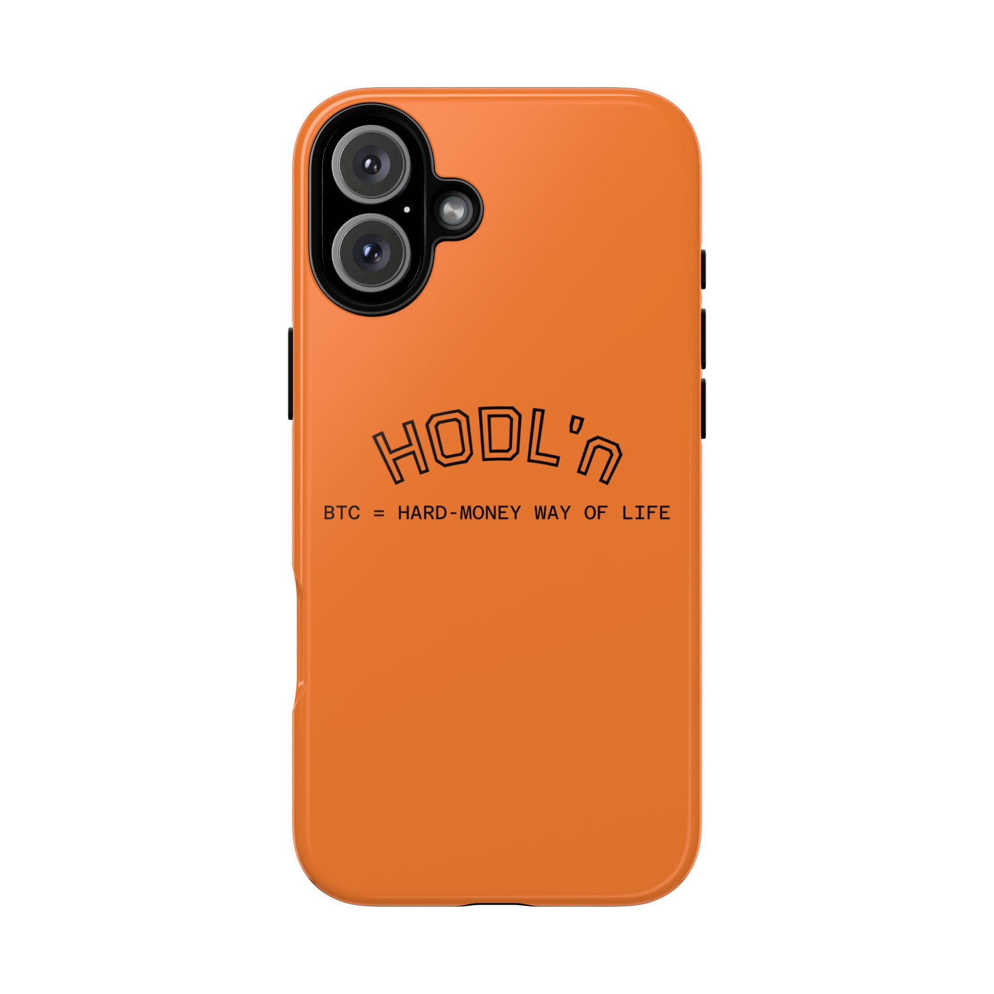 HODL HODL  BTC = HARD-MONEY WAY OF LIFE"  Bitcoin Orange Tough Phone Case | Crypto Gift
