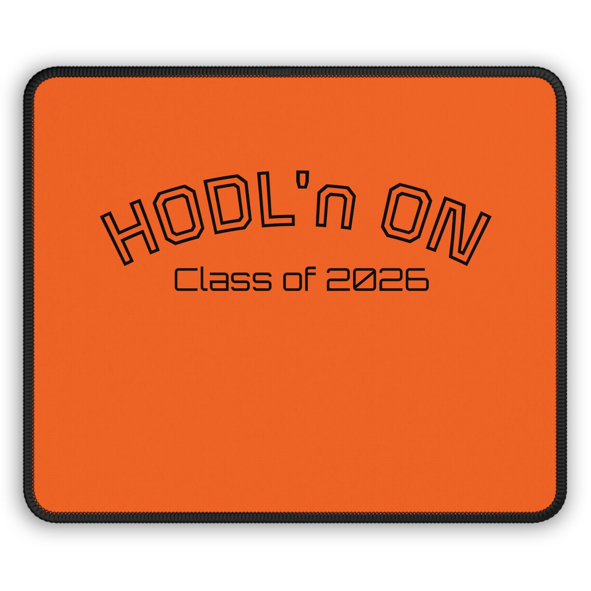 "HODL'n ON * Class of 2026 * Bitcoin Gaming Mouse Pad | Crypto Gift 206