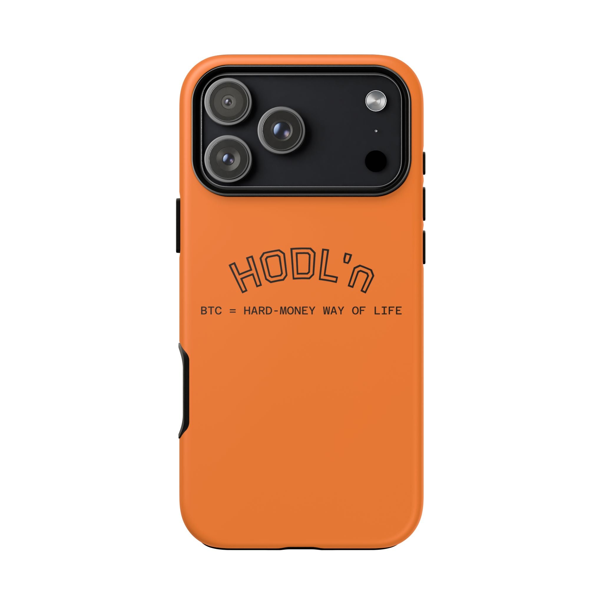 HODL HODL  BTC = HARD-MONEY WAY OF LIFE"  Bitcoin Orange Tough Phone Case | Crypto Gift