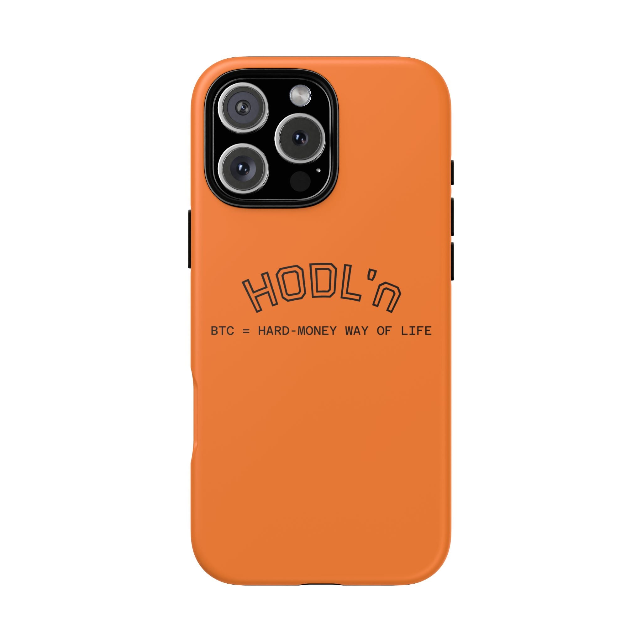HODL HODL  BTC = HARD-MONEY WAY OF LIFE"  Bitcoin Orange Tough Phone Case | Crypto Gift