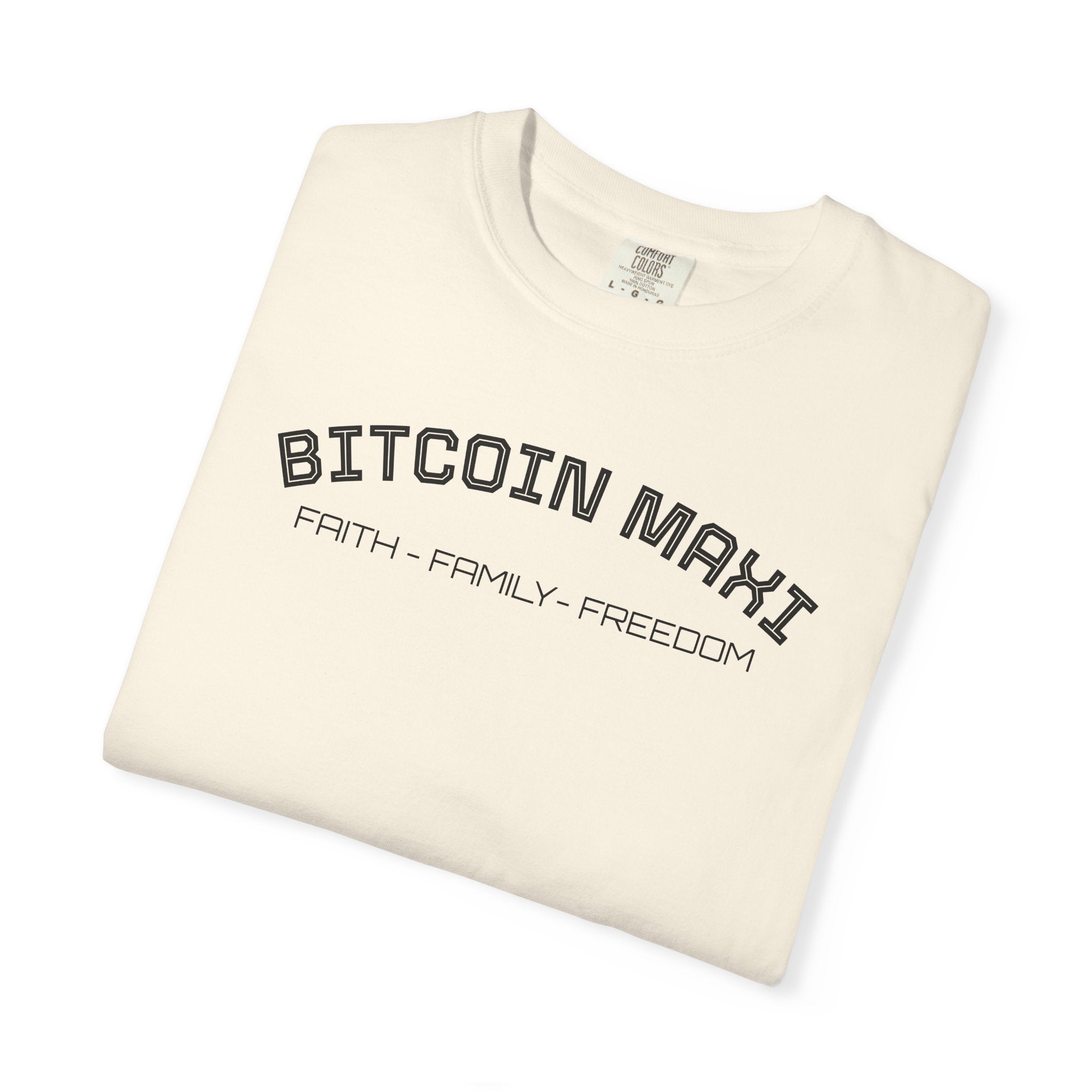"BITCOIN MAXI  FAITH - FAMILY - FREDOM" Bitcoin Top Quality Custom Comfort T-Shirt | Crypto Gift