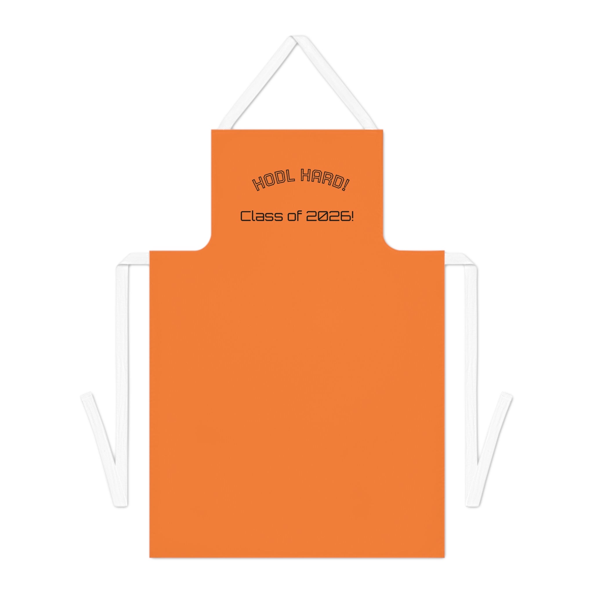 "HODL HARD * Class of 2026! * Bitcoin ornage Kitchen or BBQ Apron | Crypto Gift 184