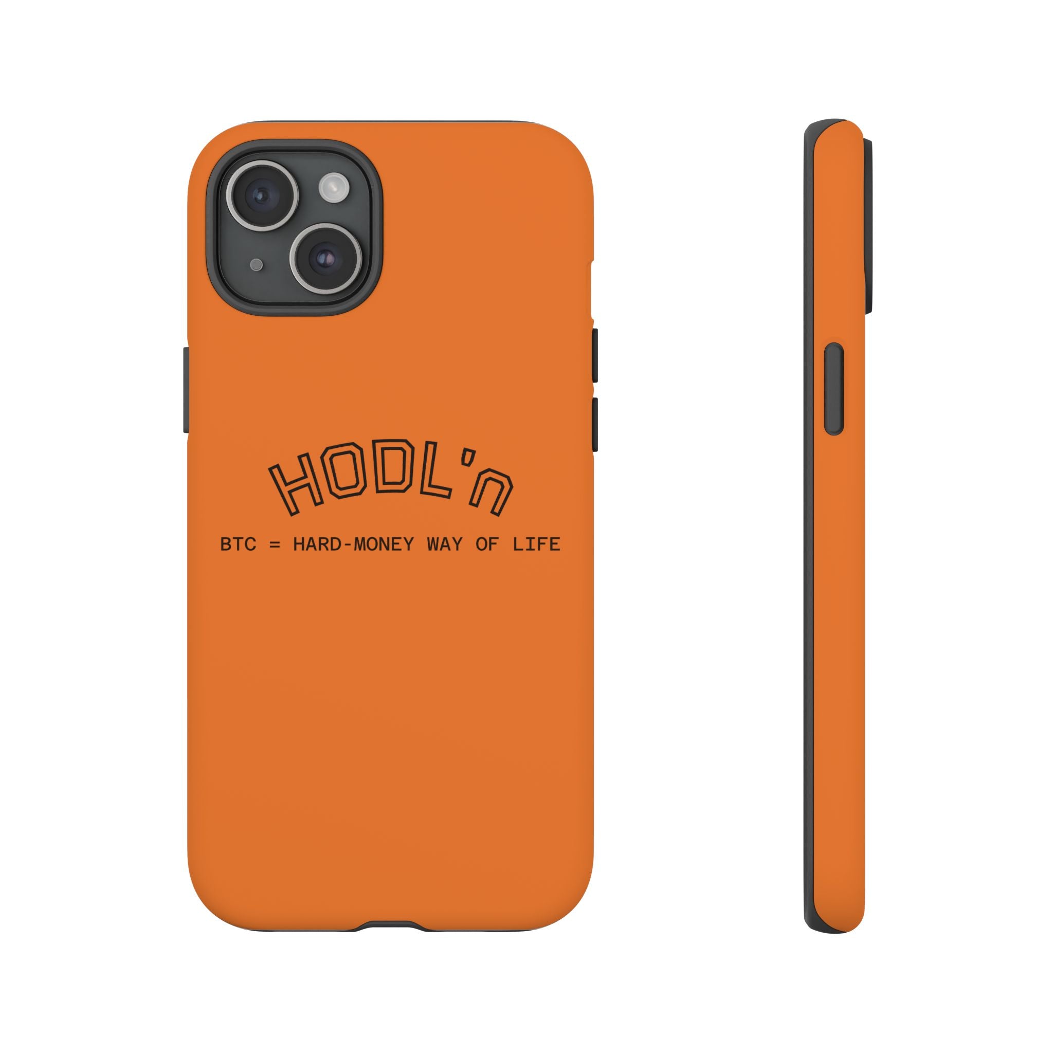HODL HODL  BTC = HARD-MONEY WAY OF LIFE"  Bitcoin Orange Tough Phone Case | Crypto Gift