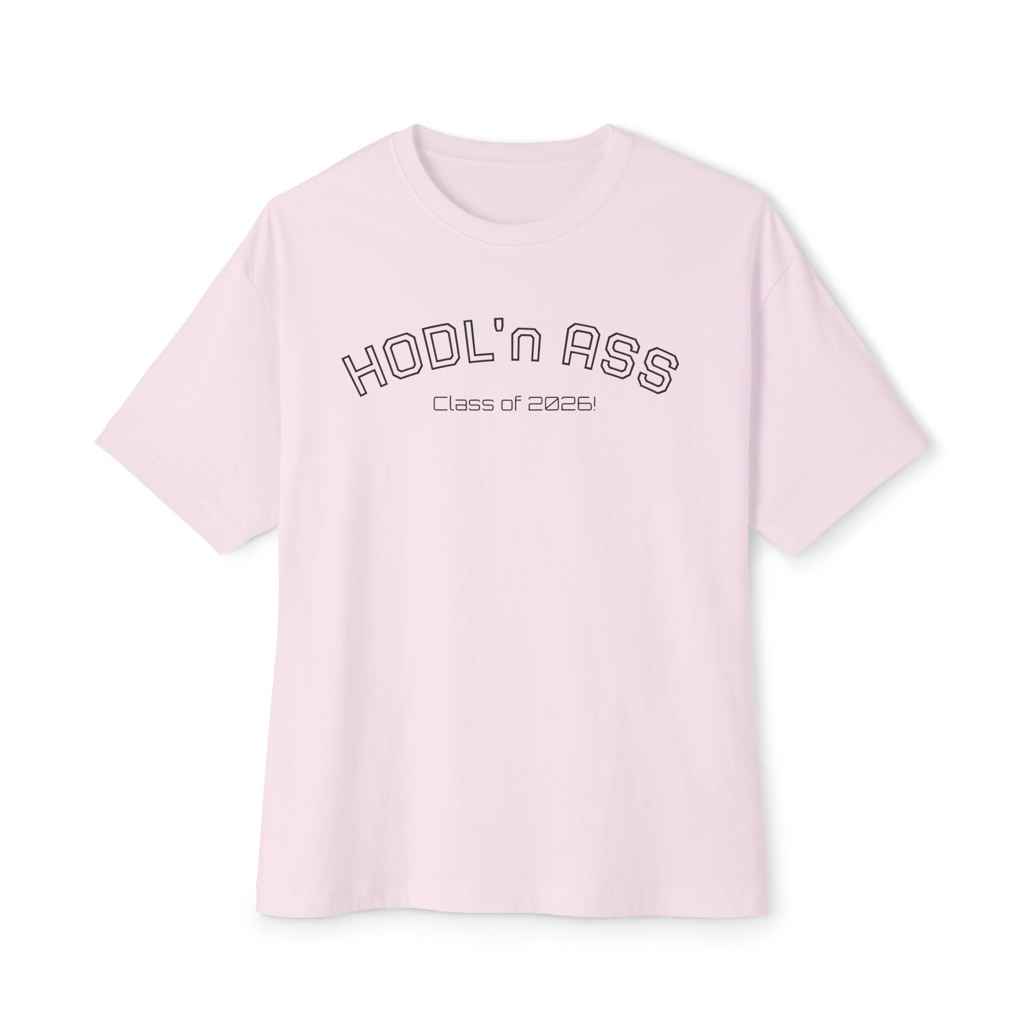 "HODL'n ASS Class of 2026" BITCOIN Tee — Oversized Boxy Graphic | Crypto Gift