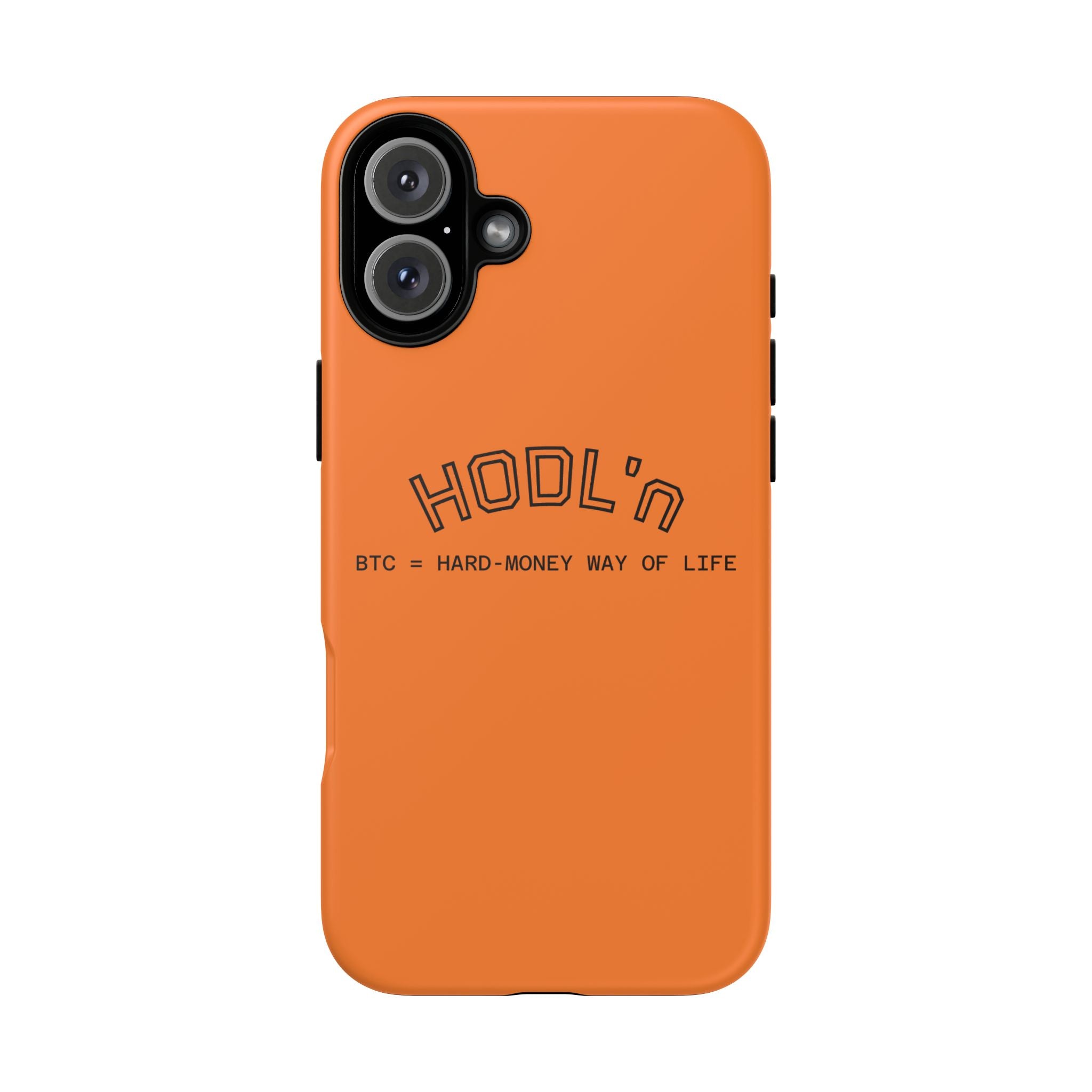 HODL HODL  BTC = HARD-MONEY WAY OF LIFE"  Bitcoin Orange Tough Phone Case | Crypto Gift