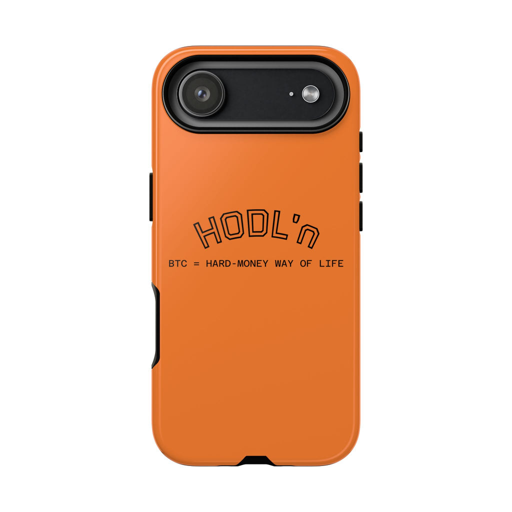 HODL HODL  BTC = HARD-MONEY WAY OF LIFE"  Bitcoin Orange Tough Phone Case | Crypto Gift