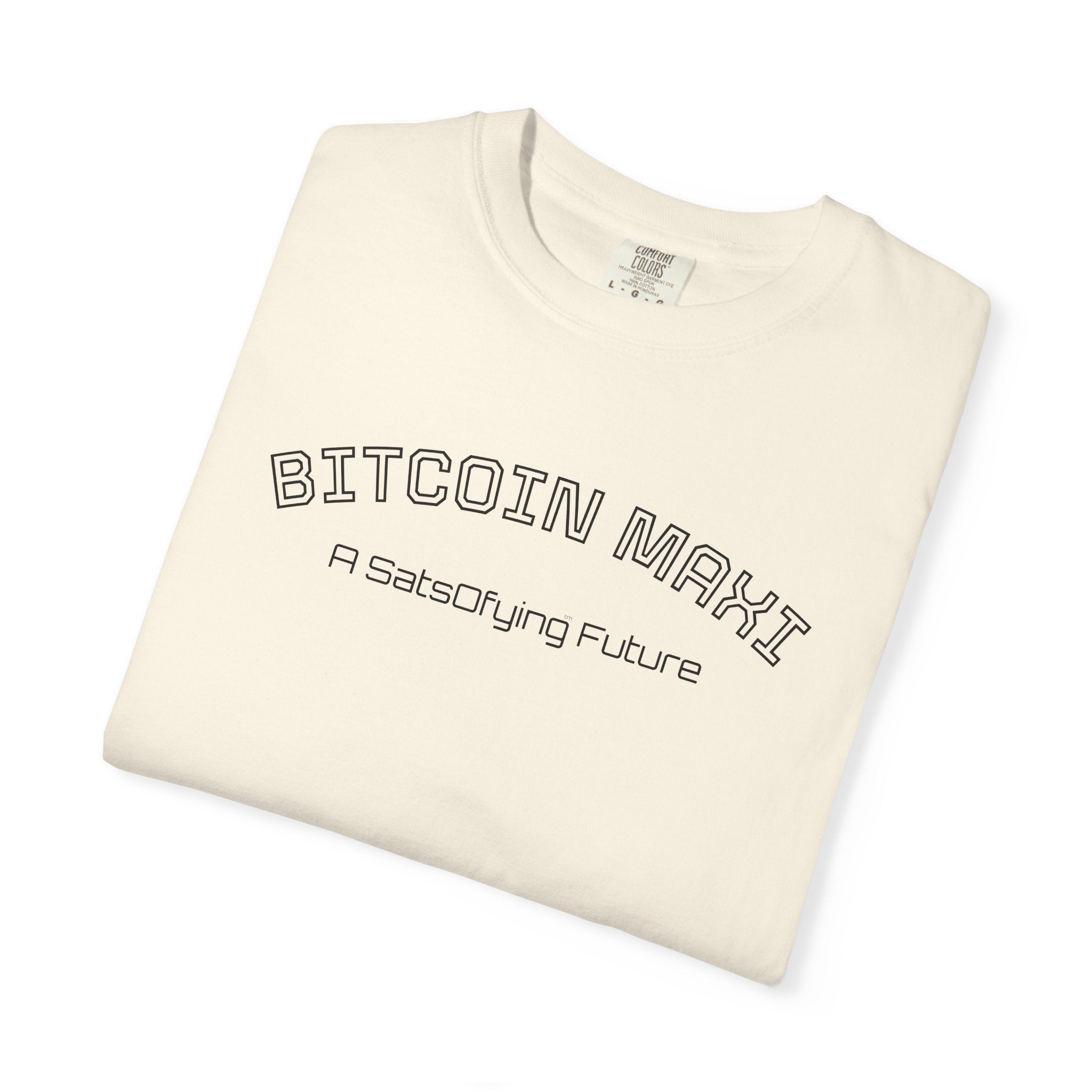 "BITCOIN MAXI  A SatsOfying Future" - Bitcoin Top Quality Custom Comfort T-Shirt | Crypto Gift