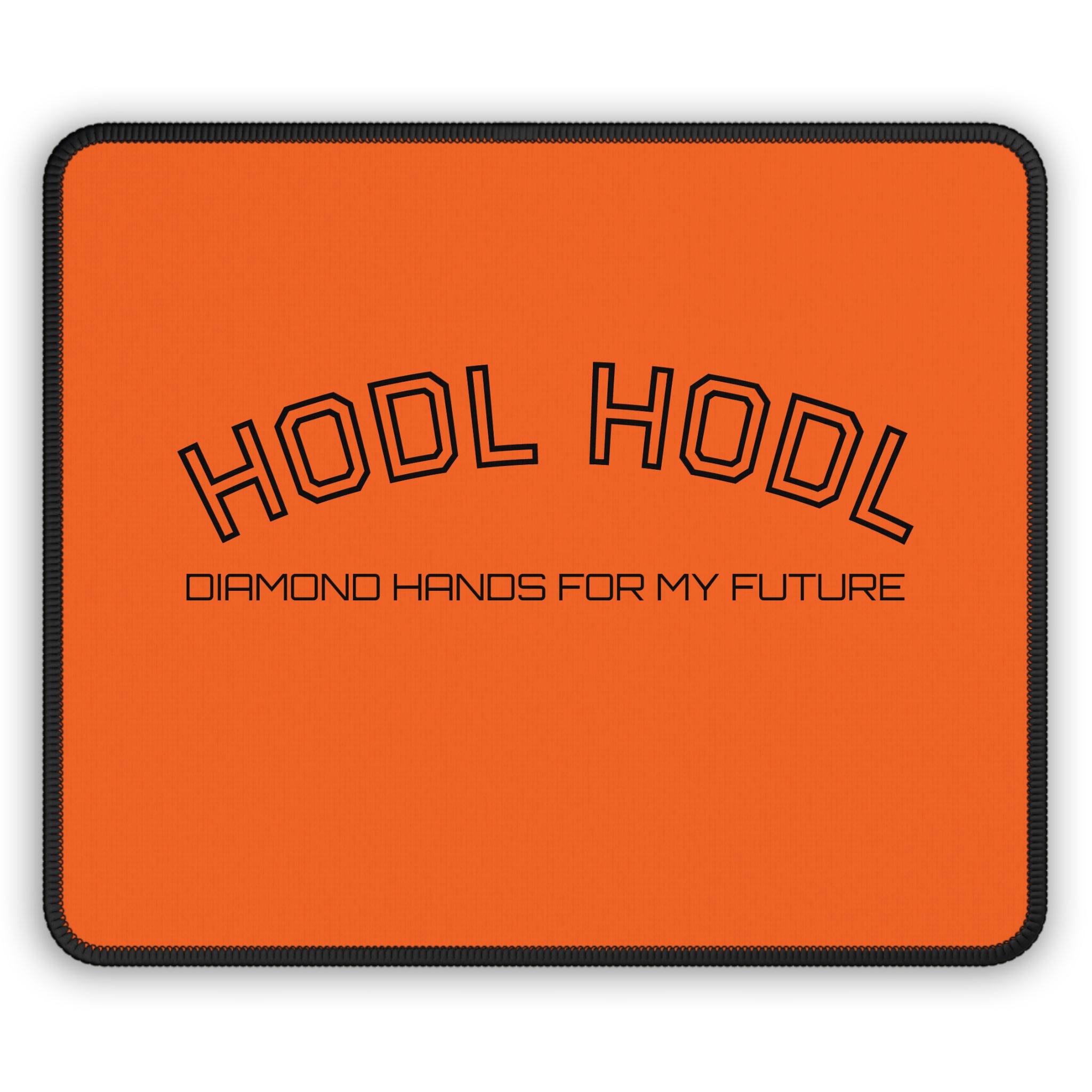 "HODL HODL * DIAMOND HANDS FOR MY FUTURE * Bitcoin Gaming Mouse Pad | Crypto Gift 207