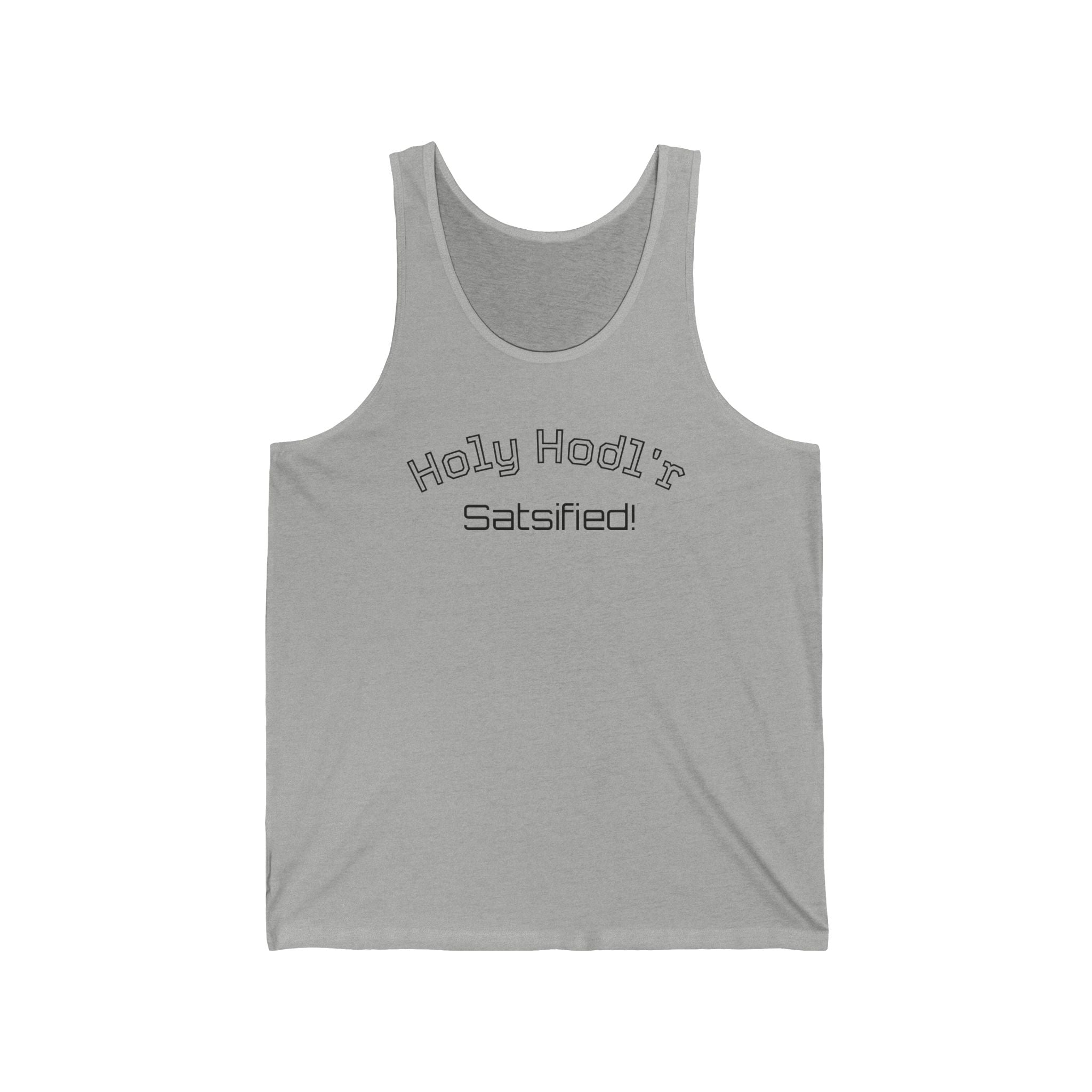 Holy Hodl'r Satsified! Tank Top - Sassy Vintage Text Muscle Tee | Crypto Gift