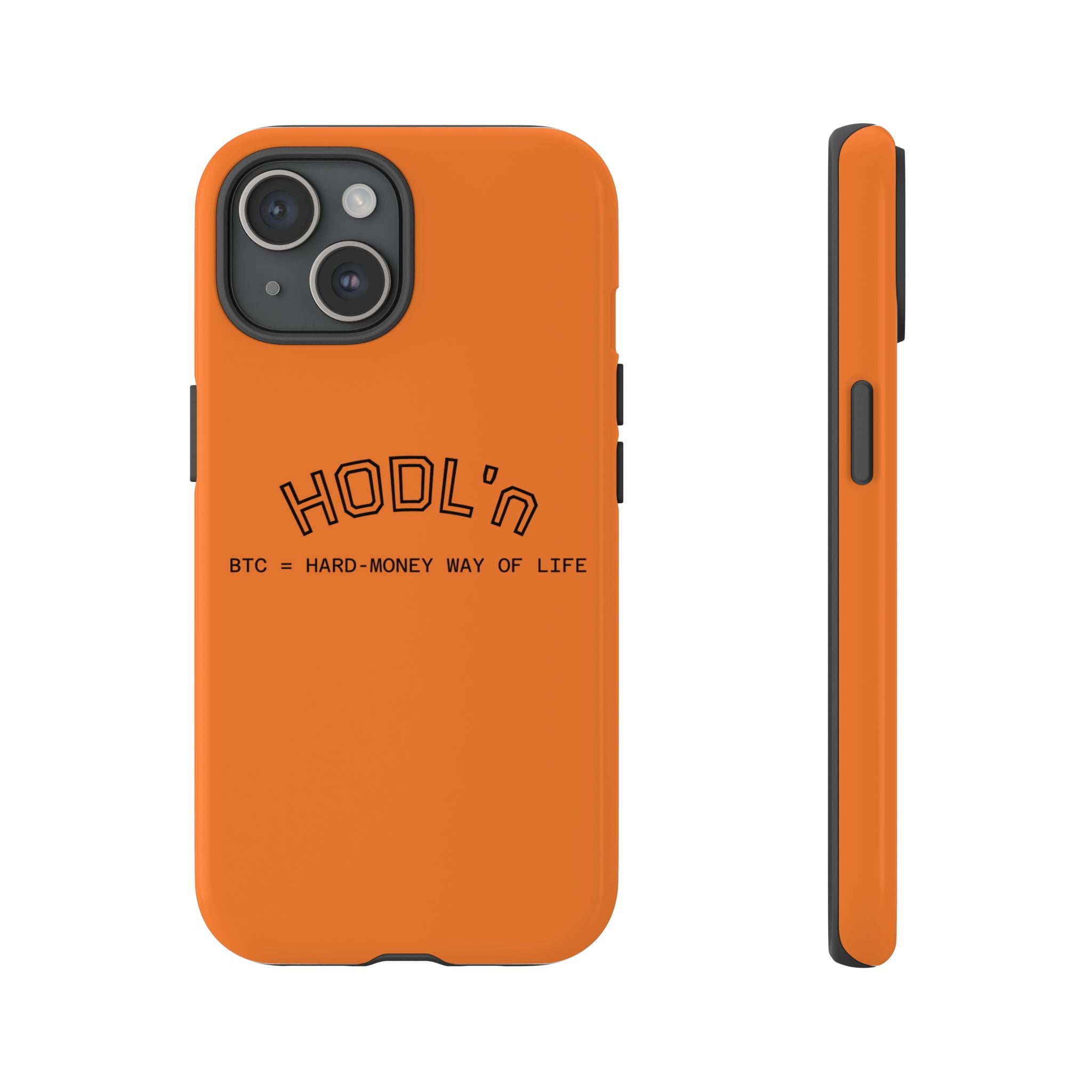 HODL HODL  BTC = HARD-MONEY WAY OF LIFE"  Bitcoin Orange Tough Phone Case | Crypto Gift