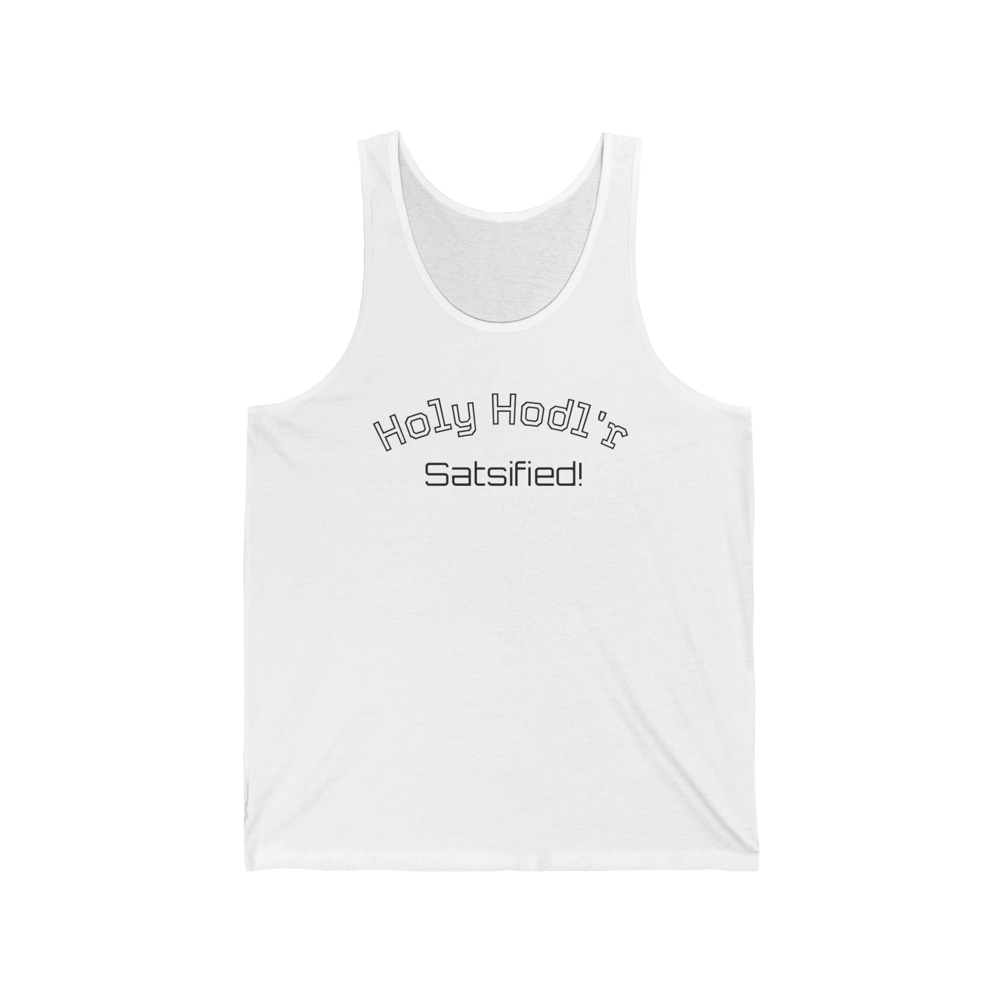 Holy Hodl'r Satsified! Tank Top - Sassy Vintage Text Muscle Tee | Crypto Gift